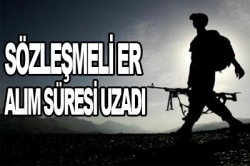 Er alım süresi uzatıldı!...