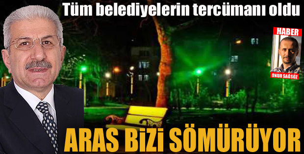 Aras bizi sömürüyor