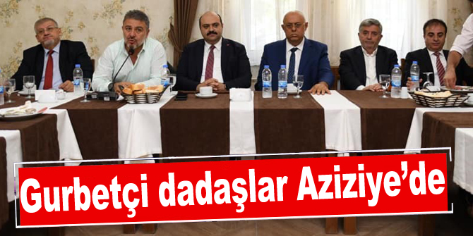 Gurbetçi dadaşlar Aziziye’de