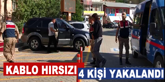 Kablo hırsızı 4 kişi yakalandı