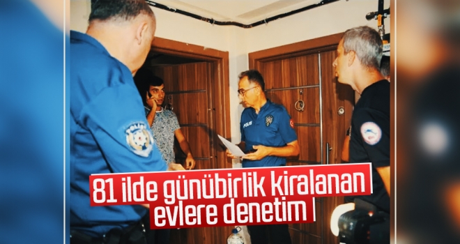 81 ilde günübirlik kiralanan evlere denetim