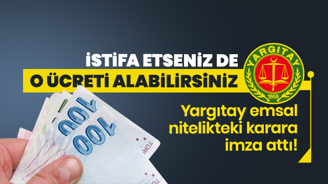 İşçi istifa etse de yıllık izin ücretini alabilecek