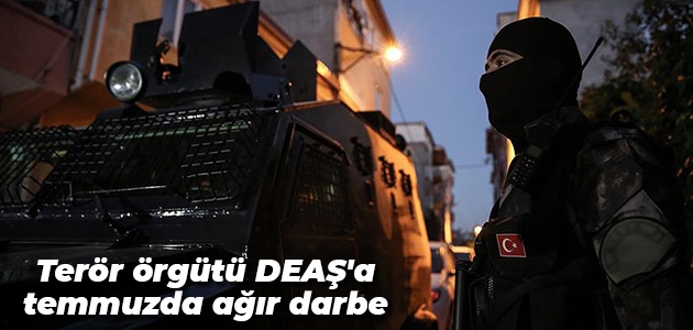 Terör örgütü DEAŞ'a temmuzda ağır darbe