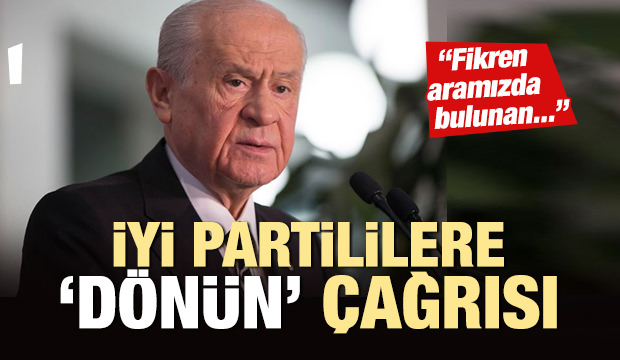 Bahçeli'den İYİ Partililere sürpriz çağrı