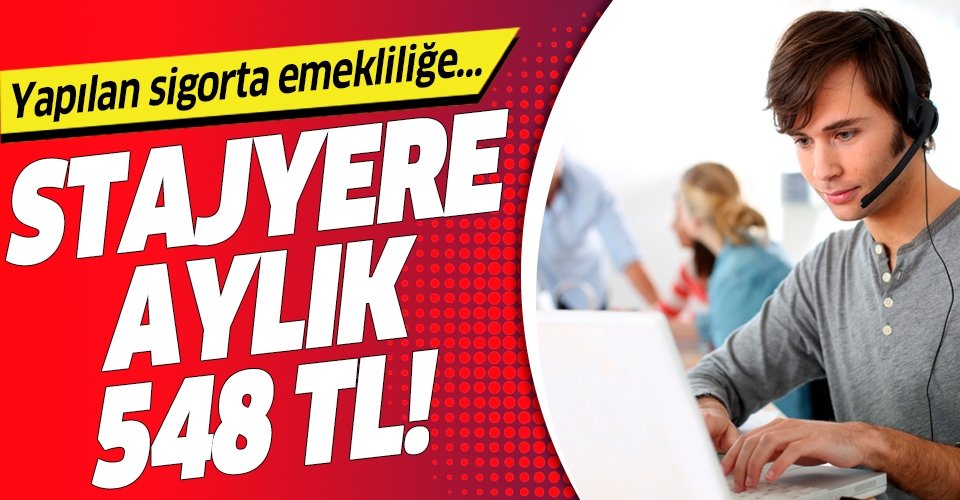 Stajyere ayda 548 TL!.