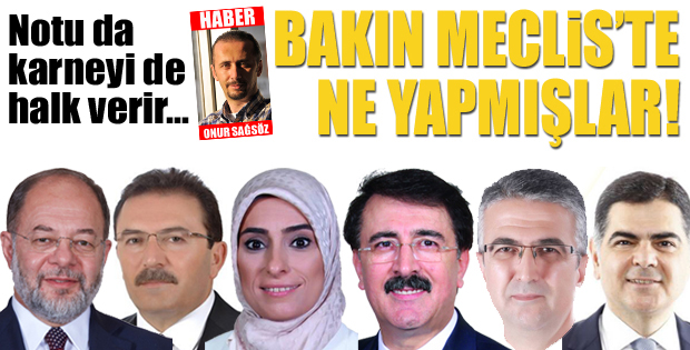 Bakın Meclis'te ne yapmışlar!