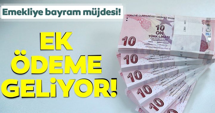 Emekliye ek ödeme geliyor!