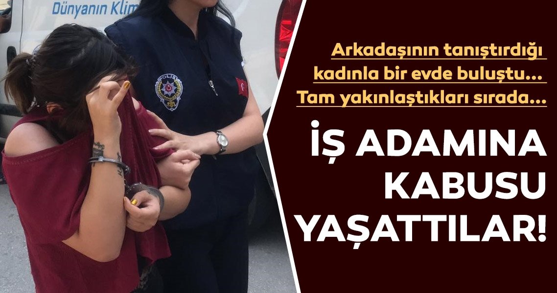 İş adamına kadın ayarlayıp, şantajla 40 bin dolar almaya çalıştılar