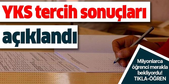 YKS tercih sonuçları açıklandı!.