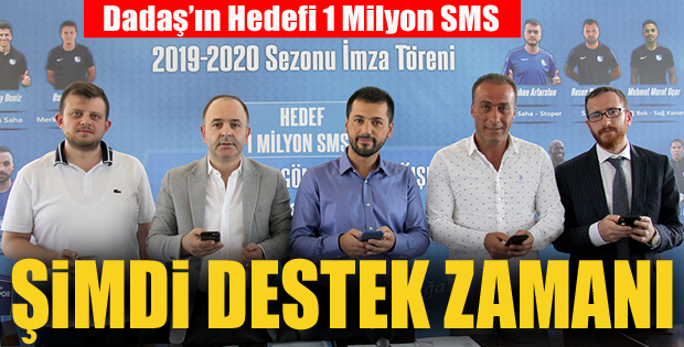 Dadaş'ın Hedefi 1 Milyon SMS