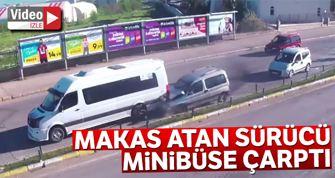 Erzurum'da Makas atan sürücü önündeki minibüse çarptı
