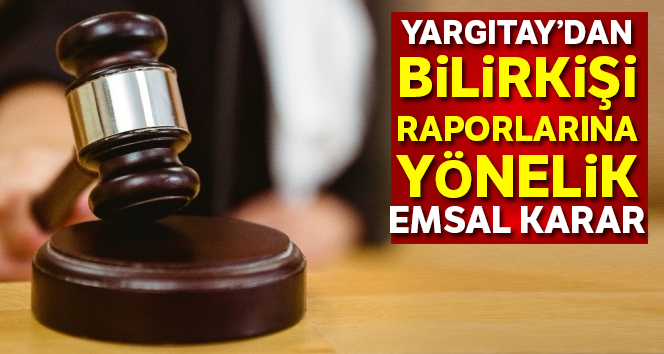 Yargıtay: 'Bilirkişi raporu hakimi bağlamaz'