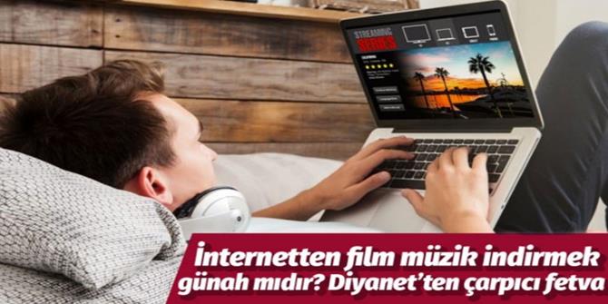 İnternetten film müzik indirmek caiz midir?