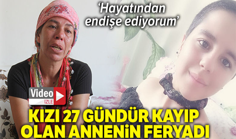 Uyuşturucuya alıştırılan kız çocuğu 27 gündür kayıp