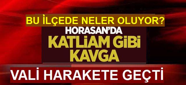 Horasan'da neler oluyor?