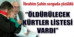 Öldürülecek Kürtler listesi vardı