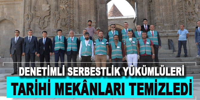 Denetimli serbestlik yükümlüleri tarihi mekânları temizledi