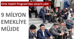 9 milyon emekliye müjde