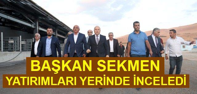 Sekmen’den yatırımlara yerinde inceleme