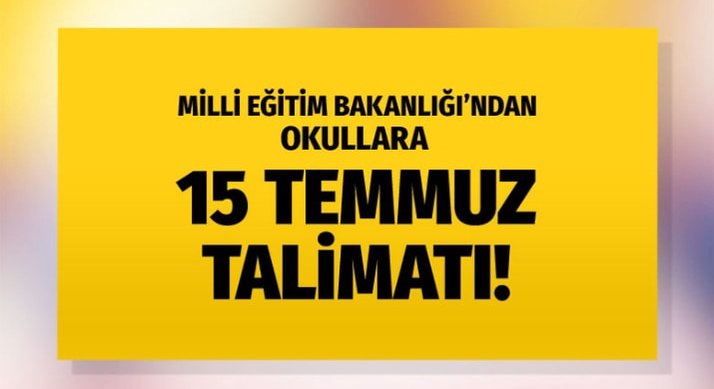 Milli Eğitim Bakanlığı'ndan okullara '15 Temmuz' talimatı