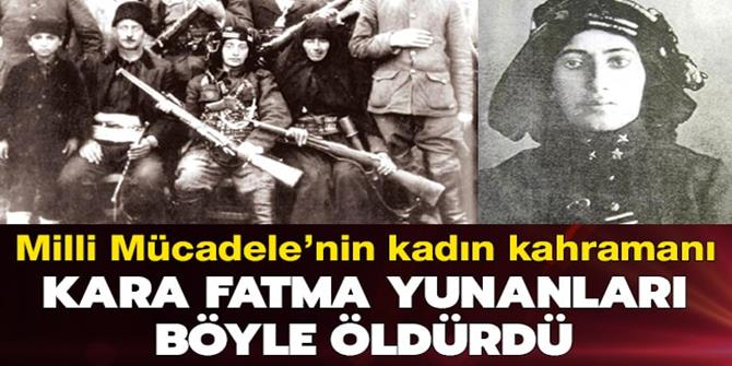 İşte Erzurumlu Kara Fatma'nın yaptığı!