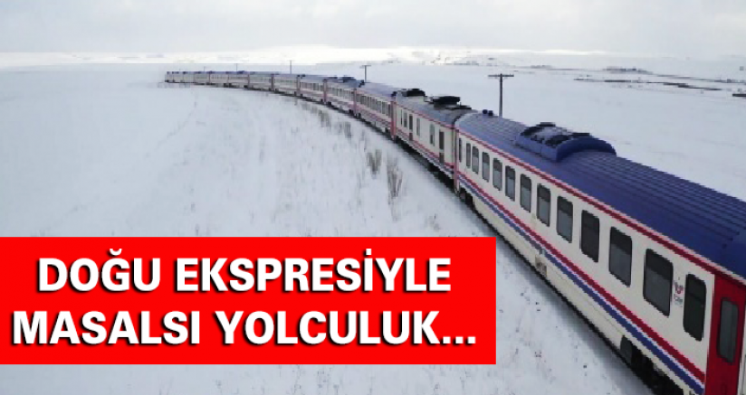 Doğu Ekspresi'yle masalsı yolculuk sürüyor