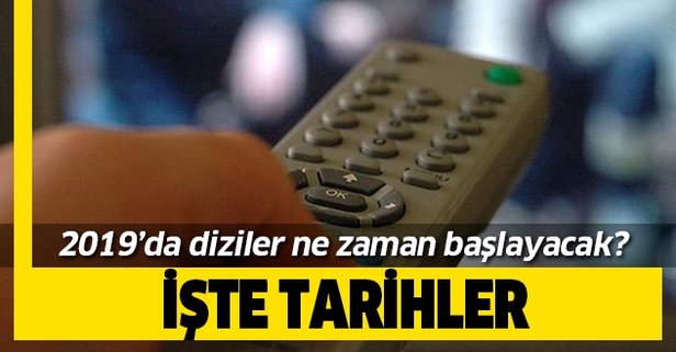 Hangi dizi yeni sezona ne zaman hangi tarihte başlayacak? .