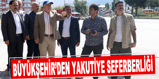 Büyükşehir’den Yakutiye seferberliği