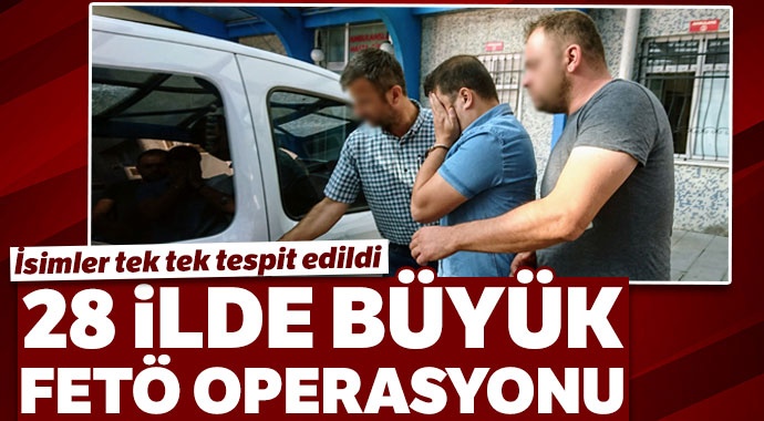28 ilde FETÖ operasyonu: 53 kişiye yakalama kararı