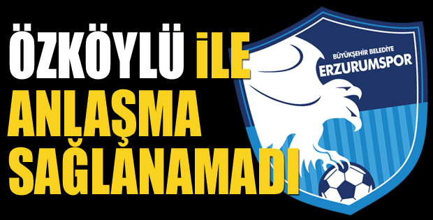 B.B. Erzurumspor, Osman Özköylü ile anlaşamadı