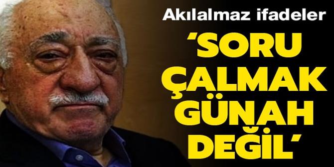 'Soruların çalınması günah değil'