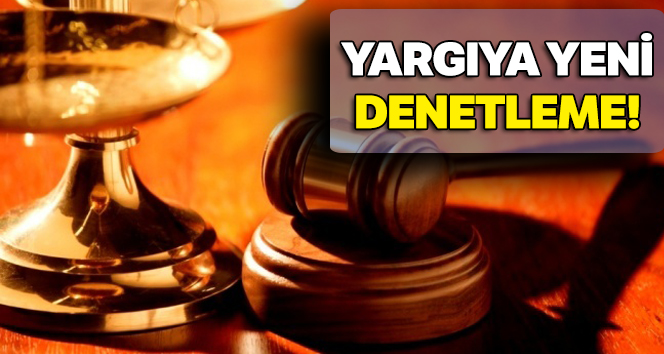 Yargıya yeni denetleme yolu