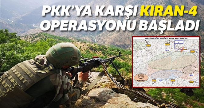 PKK'ya karşı Kıran-4 Operasyonu başladı