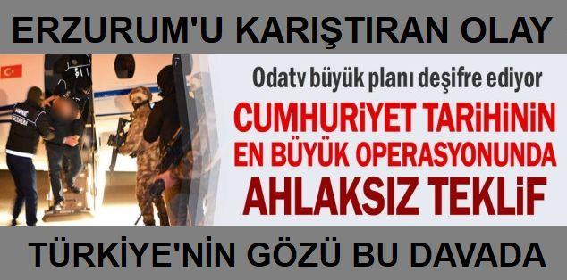 Cumhuriyet tarihinin en büyük operasyonunda ahlaksız teklif