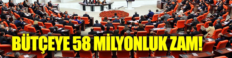 Meclis bütçesine 58 milyonluk zam!