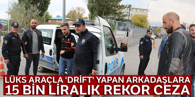 Erzurum'da Lüks araçla 'Drift' yapanlara 15 bin liralık rekor ceza