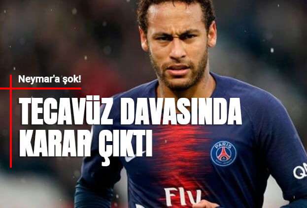 Neymar'ın 'tecavüz' davasında karar verildi!