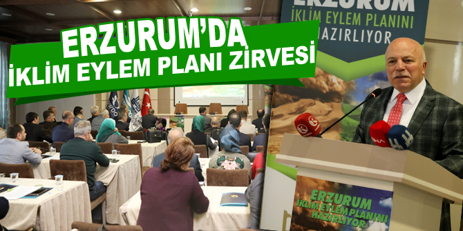 Erzurum’da İklim Eylem Planı Zirvesi