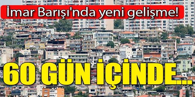 İmar Barışı'nda yeni gelişme! Evler yıkılabilir