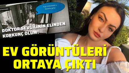 Ayşe Karaman'ın ölümü ile ilgili görüntüler ortaya çıktı