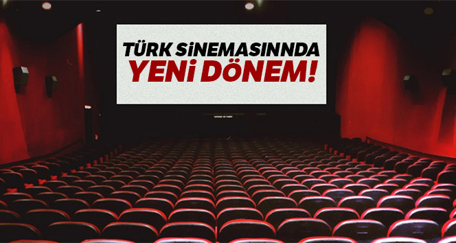 Türk sinemasında yeni dönem!