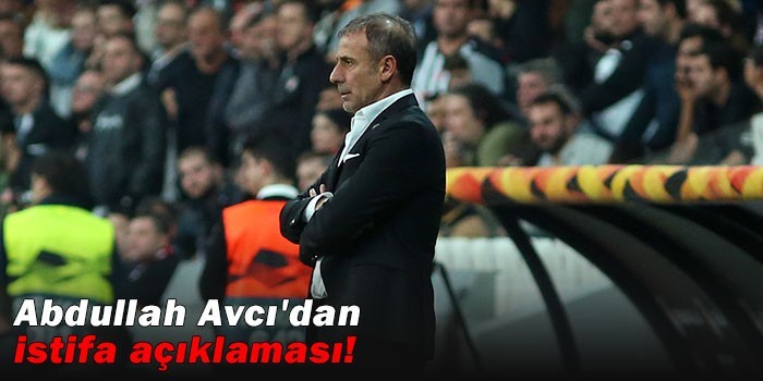 Abdullah Avcı'dan istifa açıklaması