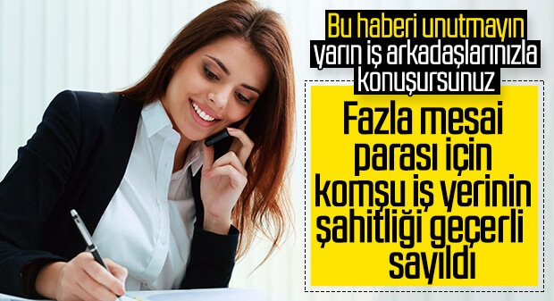 Fazla mesai yapıldığını komşu iş yeri ispatlayabilir