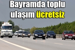 Bayramda toplu ulaşım ücretsiz!