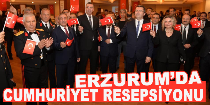 Erzurum’da Cumhuriyet Resepsiyonu