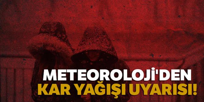 Meteoroloji'den kar yağışı uyarısı!