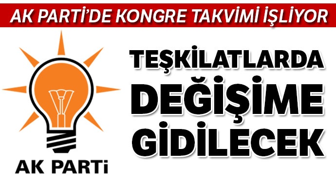 Teşkilatlarda değişime gidilecek