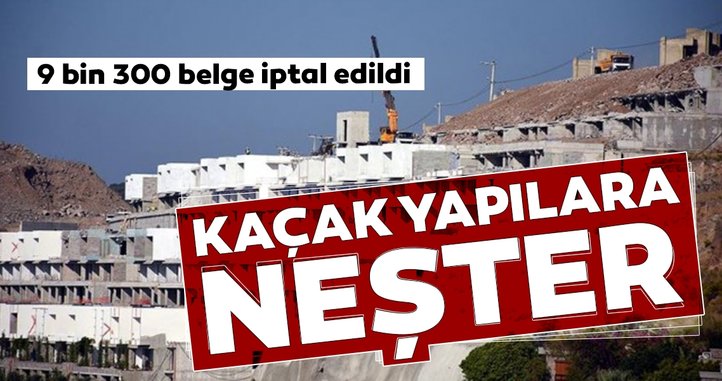 Kaçak yapılara Neşter