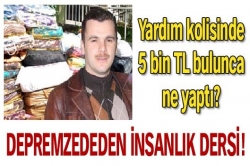 Depremzededen insanlık dersi