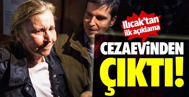 Ilıcak cezaevinden çıktı! 'Kalanları Allah kurtarsın'